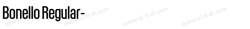 Bonello Regular字体转换 Bonello Regular字体转换